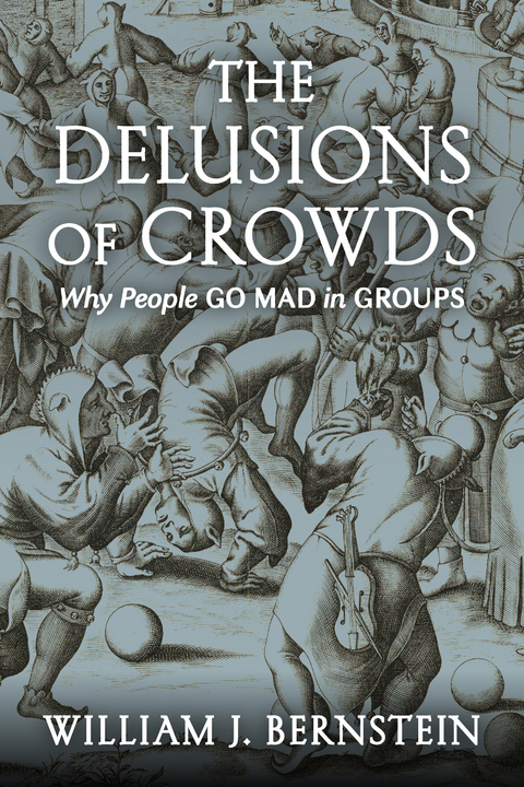 Delusions of Crowds -  William J. Bernstein