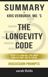 The Longevity Diet: Discover the New Science Behind Stem Cell Activation and Regeneration to Slow Aging, Fight Disease, and Optimize Weight by Valter Longo (Discussion Prompts) - Sarah Fields