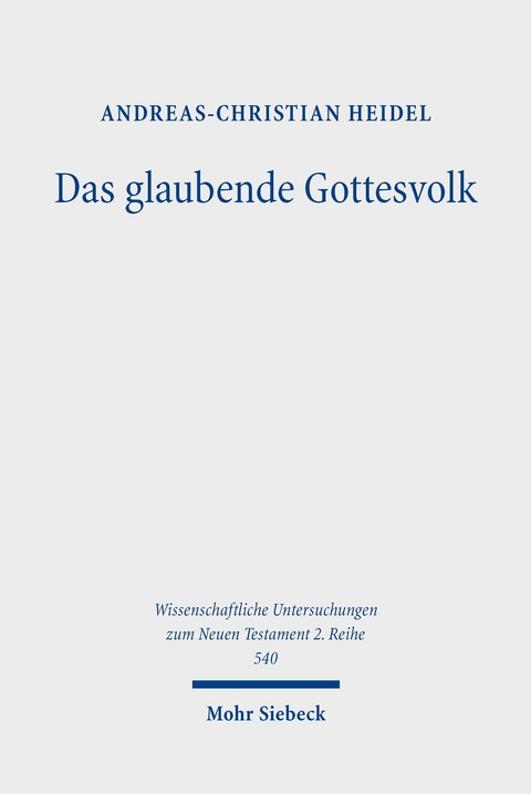 Das glaubende Gottesvolk -  Andreas-Christian Heidel