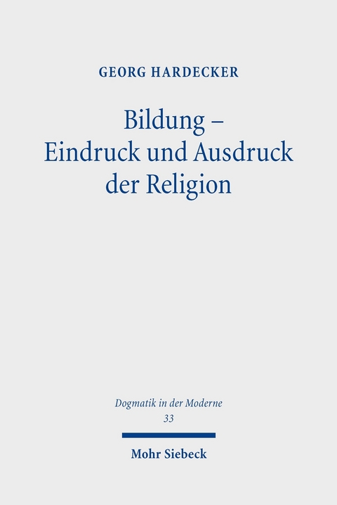 Bildung - Eindruck und Ausdruck der Religion -  Georg Hardecker
