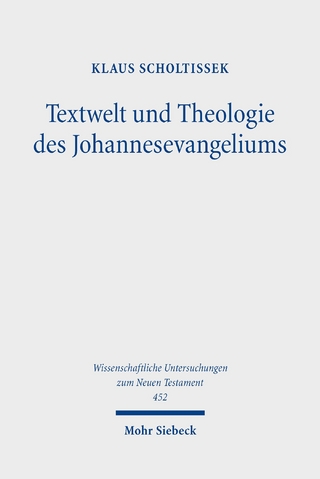Textwelt und Theologie des Johannesevangeliums