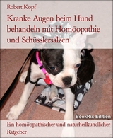 Kranke Augen beim Hund behandeln mit Hom&ouml;opathie und Sch&uuml;sslersalzen - Robert Kopf