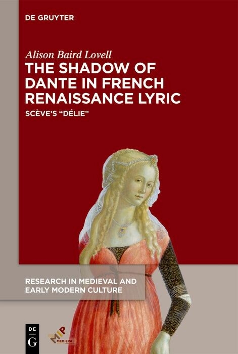 The Shadow of Dante in French Renaissance Lyric - Alison Baird Lovell