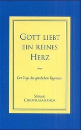 Gott liebt ein reines Herz - Swami Chidvilasananda
