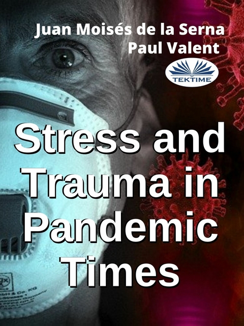 Stress And Trauma In Pandemic Times -  Juan Moises de la Serna