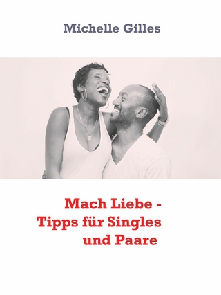 Mach Liebe - Tipps für Singles und Paare