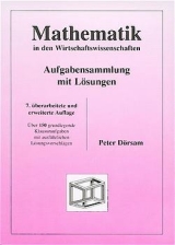 Mathematik in den Wirtschaftswissenschaften - Aufgabensammlung mit Lösungen - Peter Dörsam