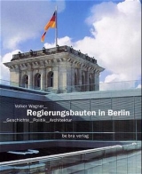 Regierungsbauten in Berlin - Volker Wagner