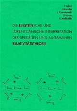 Die Einstein'sche und lorentzianische Interpretation der speziellen und allgemeinen Relativit&auml;tstheorie - J&uuml;rgen Brandes, Jan Czerniawski, Ulrich Hoyer, Franco Selleri, Klaus Wohlrabe