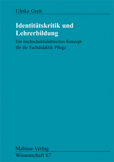 Identit&auml;tskritik und Lehrerbildung - Ulrike Greb
