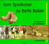 Vom Spielkaiser zu Bertis Buben - Eduard Hoffmann, J&uuml;rgen Nendza