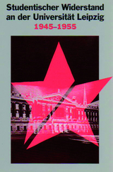 Studentischer Widerstand an der Universit&auml;t Leipzig - Gerald Wiemers, Jens Blecher