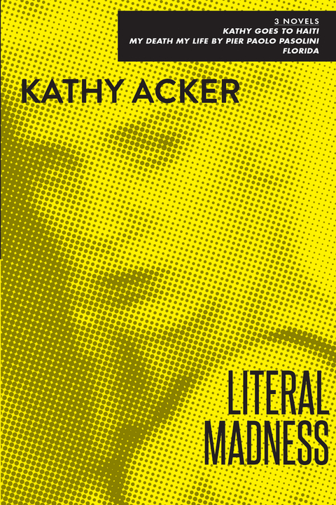 Literal Madness -  Kathy Acker