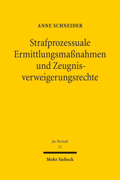 Strafprozessuale Ermittlungsma&szlig;nahmen und Zeugnisverweigerungsrechte -  Anne Schneider
