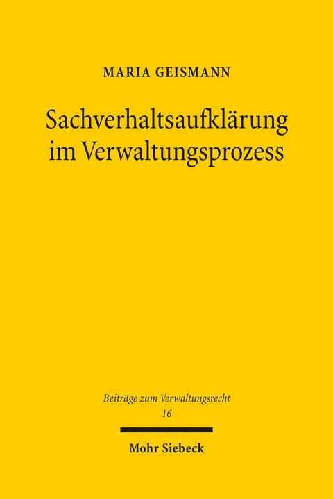 Sachverhaltsaufkl&auml;rung im Verwaltungsprozess -  Maria Geismann