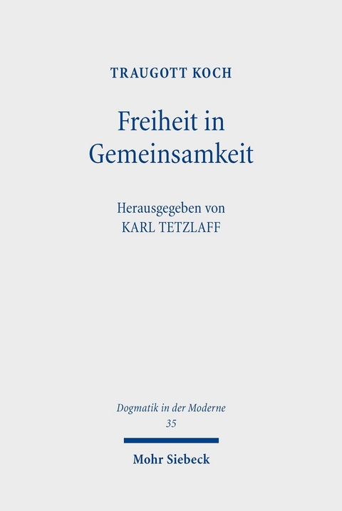 Freiheit in Gemeinsamkeit -  Traugott Koch