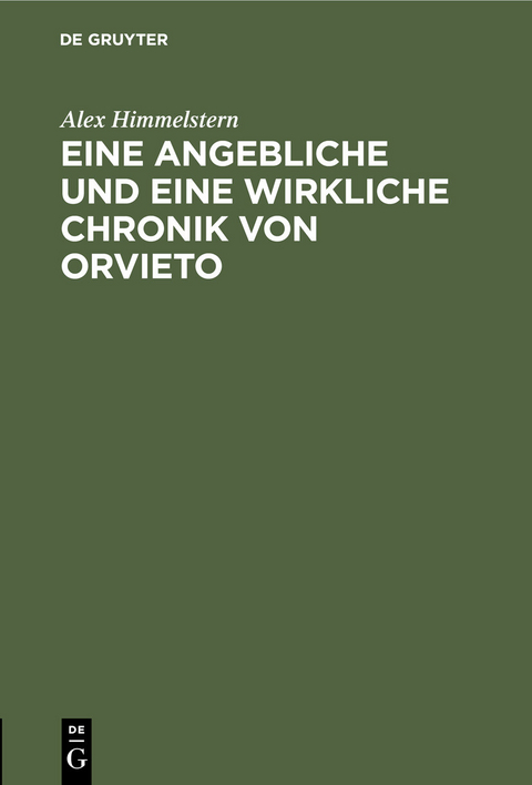 Eine angebliche und eine wirkliche Chronik von Orvieto -  Alex Himmelstern