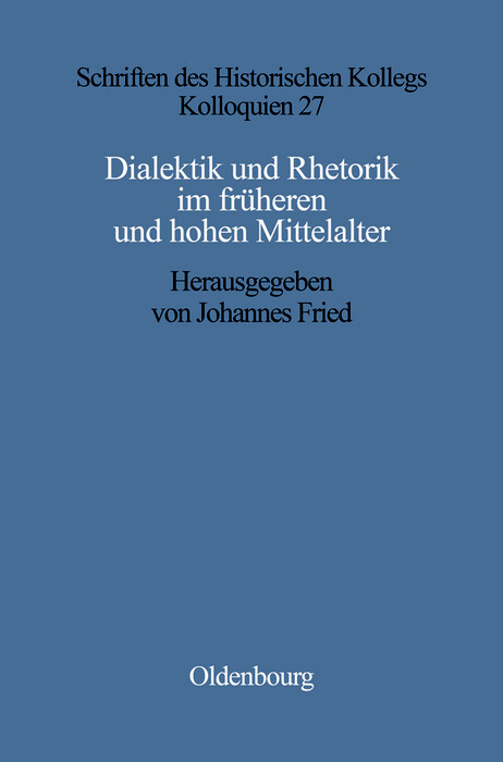 Dialektik und Rhetorik im fr&uuml;hen und hohen Mittelalter - 