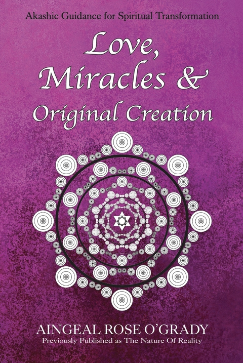 Love, Miracles & Original Creation - Aingeal Rose O'Grady