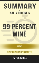 99 Percent Mine: A Novel by Sally Thorne (Discussion Prompts) - Sarah Fields