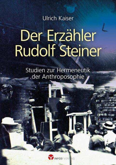 Der Erz&auml;hler Rudolf Steiner - Ulrich Kaiser