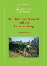 Initiatorische Schulung in Arco / Der H&uuml;ter der Schwelle und der Lebensauftrag - Heinz Grill