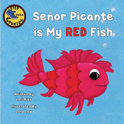 Se&ntilde;or Picante is My Red Fish - Lori Ries