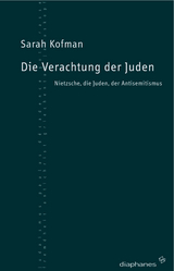 Die Verachtung der Juden - Sarah Kofman