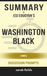 Washington Black: A Novel by Esi Edugyan (Discussion Prompts) - Sarah Fields