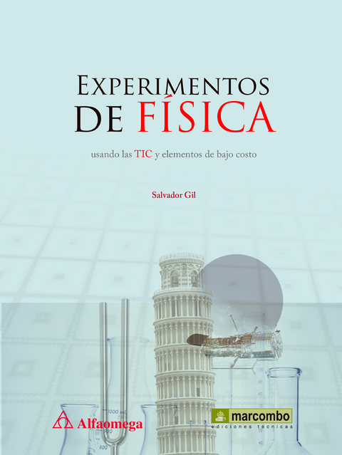 Experimentos de f&iacute;sica usando las TIC y elementos de bajo  costo - Salvador Gil