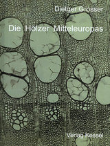 Die H&ouml;lzer Mitteleuropas - Dietger Grosser