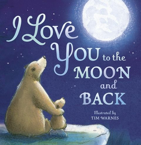 I Love You to the Moon and Back -  Tim Warnes