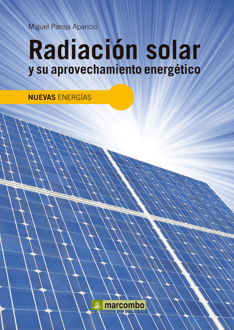 Radiación solar y su aprovechamiento energético - Miguel Pareja Aparicio