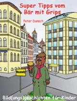 Super Tipps vom B&auml;r mit Grips - Peter Dunsch