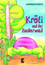 Kr&ouml;ti und der Zauberwald - Andreas Dietz