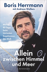 Allein zwischen Himmel und Meer - Boris Herrmann, Andreas Wolfers
