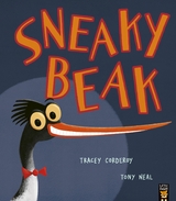 Sneaky Beak -  Tracey Corderoy
