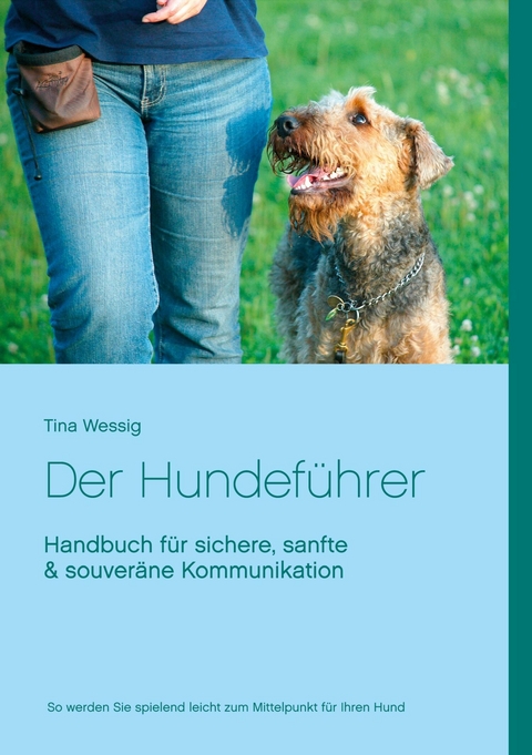 Der Hundef&uuml;hrer - Tina Wessig