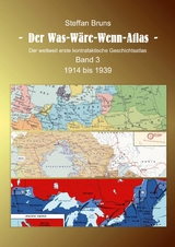 Der Was-W&auml;re-Wenn-Atlas - Band 3 - 1914 bis 1939 - Steffan Bruns