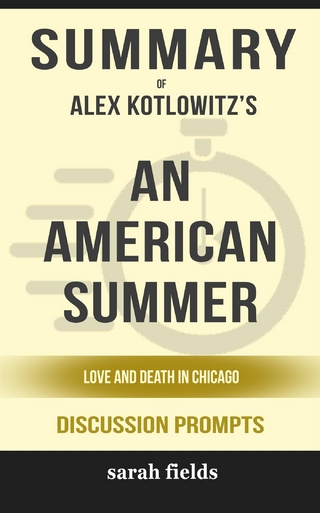 Summary of Alex Kotlowitz's An American Summer: Love and Death in Chicago (Discussion Prompts)