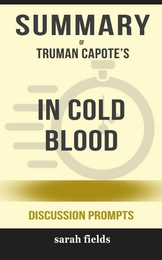 Summary of Truman Capote's In Cold Blood: A True Account of a Multiple Murder and Its Consequences (Discussion Prompts)
