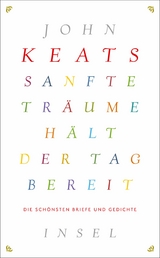 Sanfte Tr&auml;ume h&auml;lt der Tag bereit - John Keats