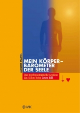 Mein Körper - Barometer der Seele - Jacques Martel