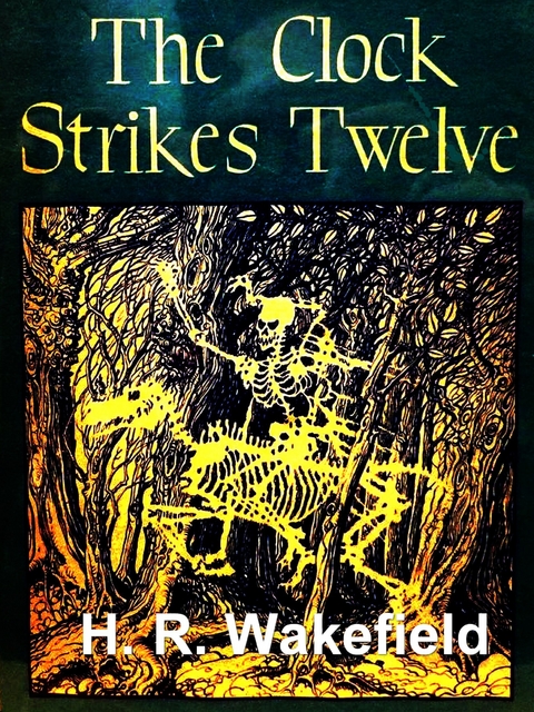 The Clock Strikes Twelve and Other Stories - R. Wakefield