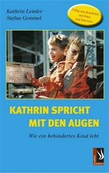 Kathrin spricht mit den Augen - Kathrin Lemler, Stefan Gemmel