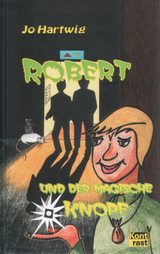 Robert - und der magische Knopf - Jo Hartwig