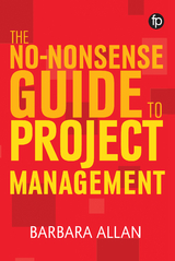 The No-Nonsense Guide to Project Management - Barbara Allan