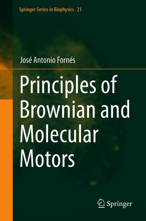 Principles of Brownian and Molecular Motors - Jos&eacute; Antonio Forn&eacute;s
