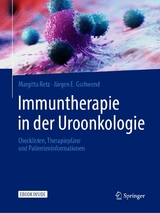 Immuntherapie in der Uroonkologie - Margitta Retz, J&uuml;rgen E. Gschwend