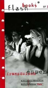 Franz&ouml;sisch essen. Kulinarisches W&ouml;rterbuch & Restaurantf&uuml;hrer Paris - Charles Montand, Fritz B&ouml;hler